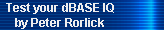 Test your dBASE IQ 
     by Peter Rorlick