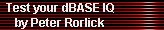 Test your dBASE IQ 
     by Peter Rorlick