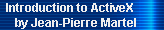 Introduction to ActiveX 
     by Jean-Pierre Martel