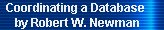 Coordinating a Database 
     by Robert W. Newman