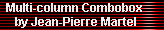 Multi-column Combobox 
     by Jean-Pierre Martel