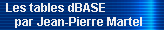 Les tables dBASE 
     par Jean-Pierre Martel