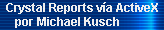 Crystal Reports v&iacute;a ActiveX por Michael Kusch