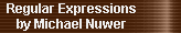 Regular Expressions
     by Michael Nuwer
